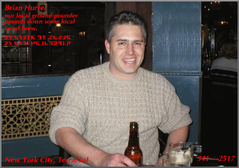 Brian Hurrel, our local ground-pounder gets ready to pound down some local scout brew.